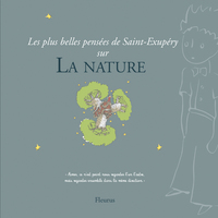 LES PLUS BELLES PENSEES DE SAINT-EXUPERY SUR LA NATURE