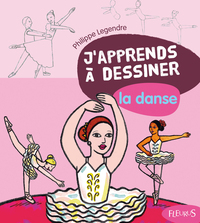 J'APPRENDS A DESSINER LA DANSE