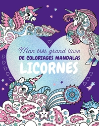 Mon très grand livre de coloriages mandalas Licornes