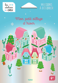 MON PETIT VILLAGE D'HIVER - MAISONS A DECORER
