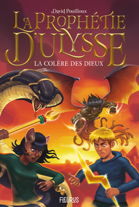 La prophétie d'Ulysse - Tome 2 - La colère des dieux