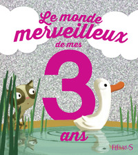 Le monde merveilleux de mes 3 ans (fille) - NE