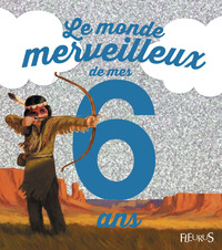 Le monde merveilleux de mes 6 ans (garçon) - NE