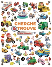 P'TITS VEHICULES - CHERCHE ET TROUVE