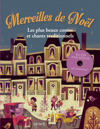 MERVEILLES DE NOEL - LES PLUS BEAUX CONTES ET CHANTS TRADITIONNELS + CD