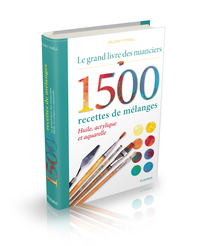 LE GRAND LIVRE DES NUANCIERS - 1500 RECETTES DE MELANGES - HUILE, ACRYLIQUE ET AQUARELLE