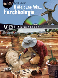 Il était une fois... l'archéologie