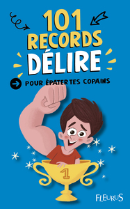 101 RECORDS DELIRE POUR EPATER TES COPAINS