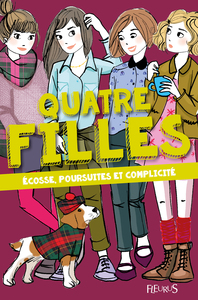 QUATRE FILLES - TOME 5 - ECOSSE, POURSUITES ET COMPLICITE