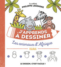 J'APPRENDS A DESSINER LES ANIMAUX D'AFRIQUE