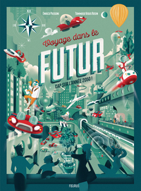 VOYAGE DANS LE FUTUR - CAP SUR L'ANNEE 2050 !