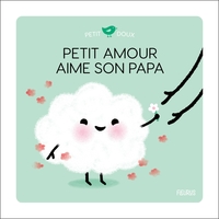 Petit Amour aime son papa