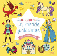 Je dessine un monde fantastique