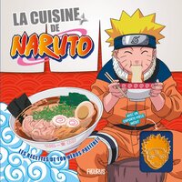 LA CUISINE DE NARUTO (+ EMPORTE-PIECE)