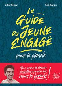 LE GUIDE DU JEUNE ENGAGE POUR LA PLANETE