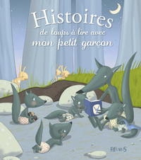 HISTOIRES DE LOUPS A LIRE AVEC MON PETIT GARCON