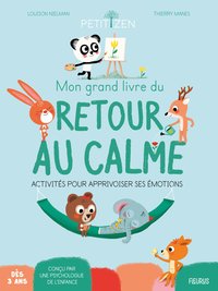 MON GRAND LIVRE DU RETOUR AU CALME - ACTIVITES POUR APPRIVOISER SES EMOTIONS