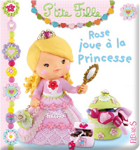 ROSE JOUE A LA PRINCESSE
