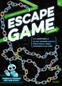 Escape Game Junior - 3 aventures (Perdus dans la jungle - Prisonniers du jeu vidéo - Qui veut assass