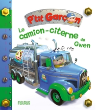 P'TIT GARCON - TOME 43 - LE CAMION-CITERNE DE GWEN