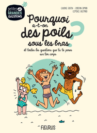 Pourquoi a-t-on des poils sous les bras ?, tome 17