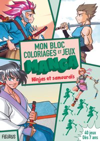 MON BLOC DE COLORIAGES ET JEUX MANGA NINJAS ET SAMOURAIS