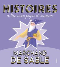 Histoires à lire avec papa et maman Histoires à lire avec papa et maman - Marchand de sable