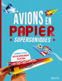 AVIONS EN PAPIER SUPERSONIQUES