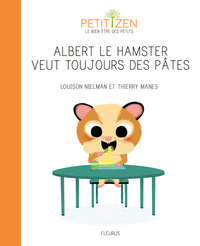 ALBERT LE HAMSTER VEUT TOUJOURS DES PATES