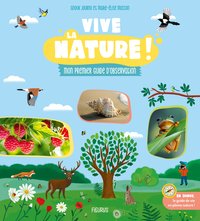 VIVE LA NATURE ! MON PREMIER GUIDE D OBSERVATION