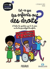 Est-ce que les enfants ont des droits ?.... et toutes les questions que tu te poses sur les lois qui