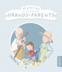 HISTOIRES A LIRE AVEC MES GRAND-PARENTS