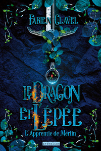 L apprentie de Merlin - Le dragon et l épée