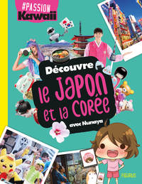 Découvre le Japon et la Corée avec Nunaya