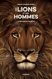 DES LIONS ET DES HOMMES - TOME 1 - LE REFUGE DE VALREVE