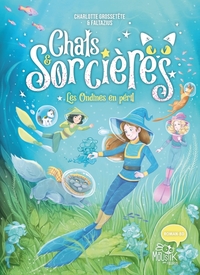 CHATS & SORCIERES - LES ONDINES EN PERIL