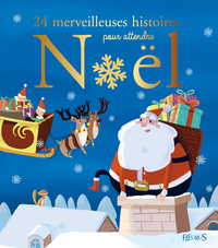 24 MERVEILLEUSES HISTOIRES POUR ATTENDRE NOEL