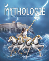 La mythologie. Histoires extraordinaires de dieux et de héros. NE