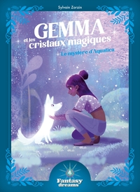 GEMMA ET LES CRISTAUX MAGIQUES - LE MYSTERE D'AQUATICA