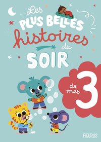 LES PLUS BELLES HISTOIRES DU SOIR DE MES 3 ANS
