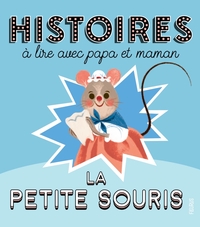 Histoires à lire avec papa et maman Histoires à lire avec papa et maman - La petite souris