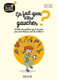 CA FAIT QUOI D'ETRE GAUCHER ?, TOME 2 - ET TOUTES LES QUESTIONS QUE TU TE POSES POUR VIVRE HEUREUX A