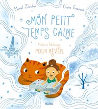 Mon petit temps calme, histoires fabuleuses pour rêver