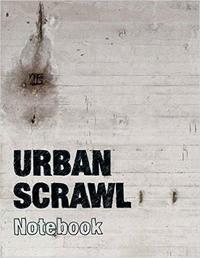 Urban Scrawl Notebook /anglais