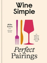Wine Simple: Perfect Pairings /anglais
