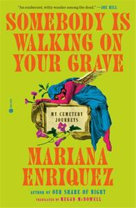 Mariana Enriquez Somebody Is Walking on Your Grave /anglais