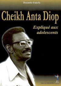 CHEIKH ANTA DIOP EXPLIQUE AUX ADOLESCENTS