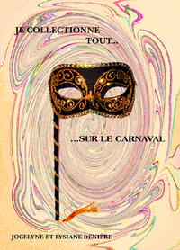 JE COLLECTIONNE TOUT ...SUR LE CARNAVAL