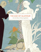 THE AGE OF GLAMOUR AN ART DECO COLOURING BOOK /ANGLAIS