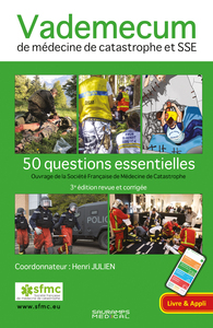 VADEMECUM DE MEDECINE DE CATASTROPHE ET SSE. 3ED REVUE ET CORRIGEE - 50 QUESTIONS ESSENTIELLES
